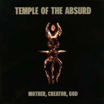 Temple Of The Absurd: "Mother, Creator, God" – 1999